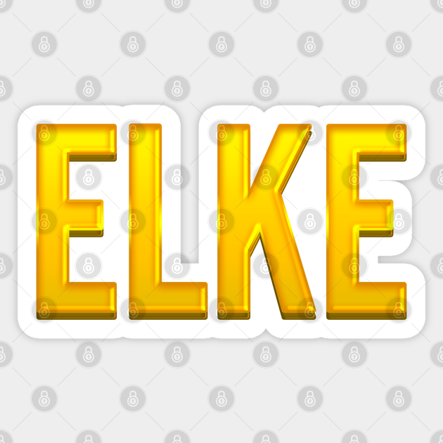 Elke Name Elke Sticker TeePublic